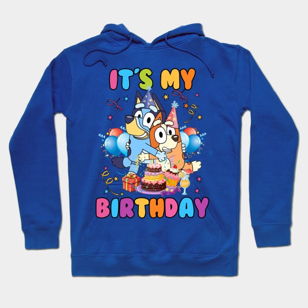 its my birthday for bluey Hoodie by semrawud